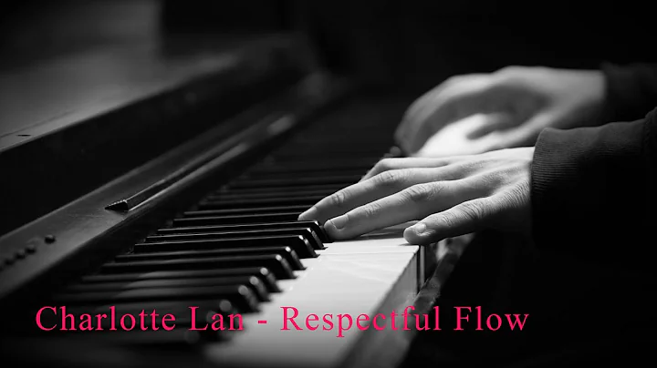 Charlotte Lan Official - Respectful Flow (Official Audio)