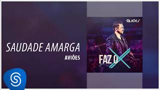 Video thumbnail of "Aviões - Saudade Amarga (Álbum Xperience) [Áudio Oficial]"