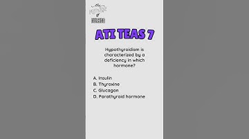 TEAS 7 Nursing Science Practice Questions #8