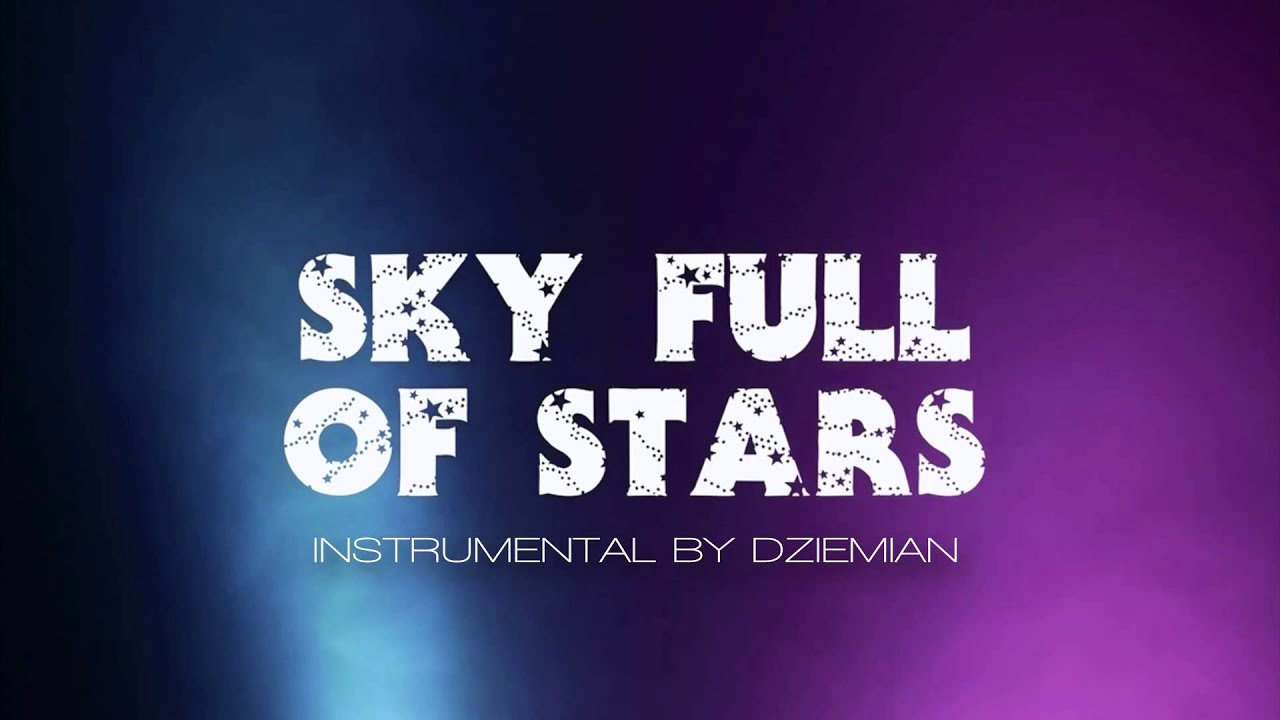 Coldplay Sky Full Of Stars Instrumental