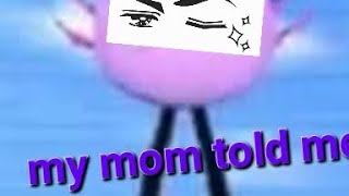 my mom told me to..||knitopet animation meme song I think: Dj saadRex Be Myself REX