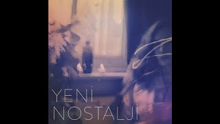 Yeni Nostalji Beni Sevmiyorsun Ki