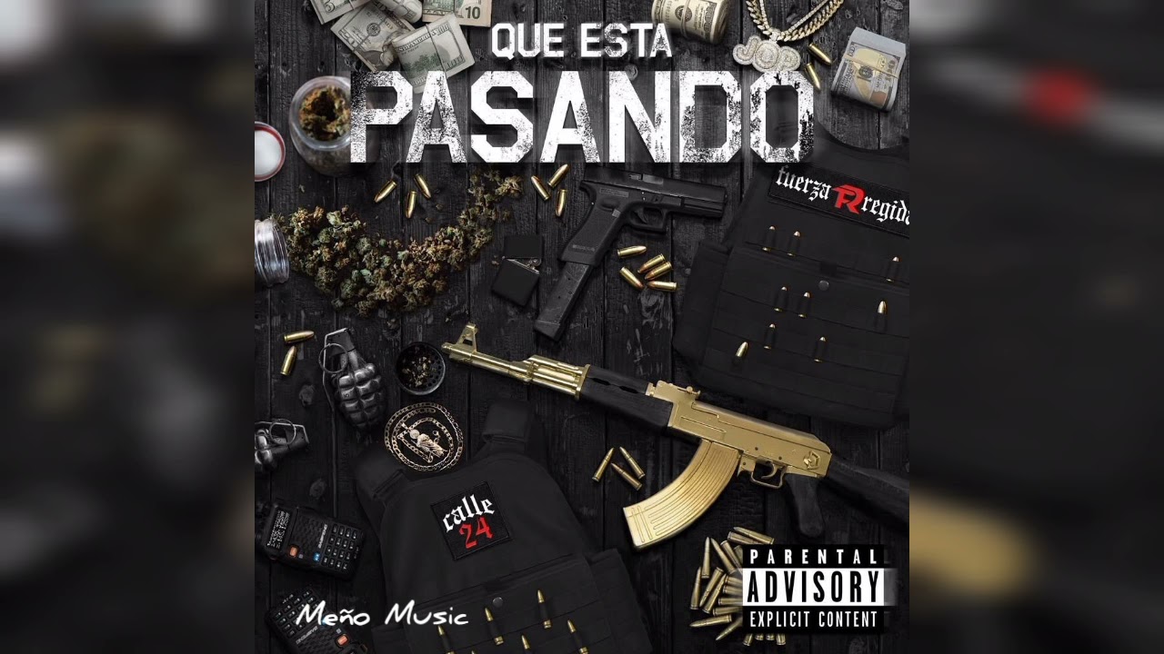 Que esta pasando Se Escuchan En Los RadiosCalle 24 ft Fuerza Regida