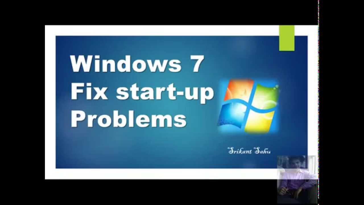 Fix Start-Up Problems On Windows 7.