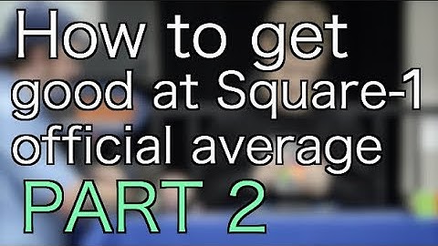 How to Be Good at Square-1 [PART 2]