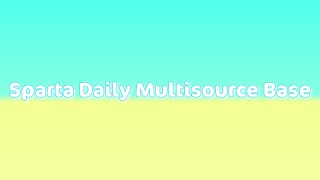(New Base) Sparta Daily Multisource Base