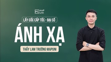 Đại số tuyến tính - Ánh xạ | Thầy Lam Trường