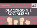Dlaczego nie socjalizm? | część 2