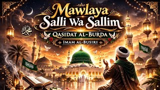 Mawlaya Salli Wa Sallim | Qasidat al-Burda | Imam al-Busiri | Powerful Naat 2026