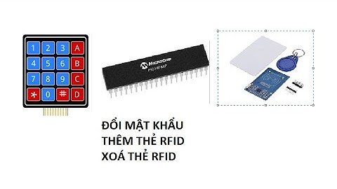 KHOÁ CỬA  MA TRẬN PHÍM,  RFID  [PIC16F887/ PIC16F877A - CCS]
