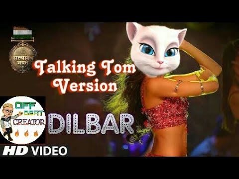 DILBAR SONG ll Satyamev Jayate ll Talking tom version