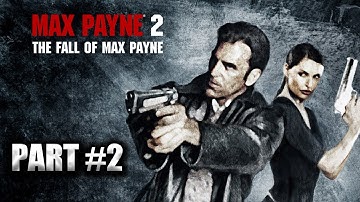 Max Payne 2: The Fall of Max Payne - Part #2 - A Binary Choice (All Chapters)
