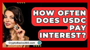 How Often Does Usdc Pay Interest? - CryptoBasics360.com