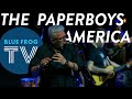 The paperboys  america live  blue frog studios