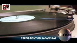 YAZOO- DONT GO (ACAPELLA)