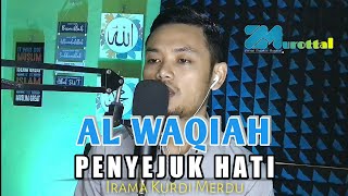 MERDU BIKIN HATI ADEM || Surah Al Waqiah Irama Kurdi Full Arab \u0026 Terjemah #alwaqiah #murottal