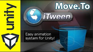 iTween 👉 Animation tool for Unity (MoveTo)