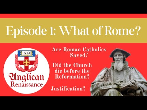 What of Rome? - The Anglican Renaissance Podcast