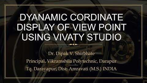 DYANAMIC VIEWPOINT CORDINATE DISPLAY USING VIVATY STUDIO BY DR DIPAK SHIRBHATE