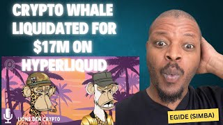 Crypto Whale liquidated for $17M on Hyperliquid + More!