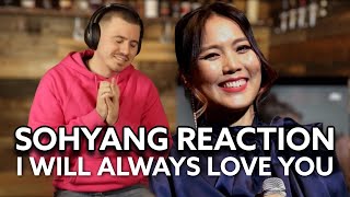 First Reaction to Sohyang 김소향 - I Will Always Love You | Dolly Parton &amp; Whitney Houston Cover!