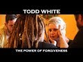 Todd White - The Power of Forgiveness