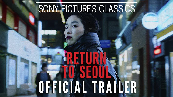 RETURN TO SEOUL | Official Trailer (2022) - DayDayNews