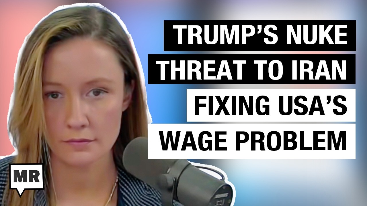 Trump Effectively Threatens To Nuke Iran; Fixing America’s Wage Problem w/ Arindrajit Dube | MR Live