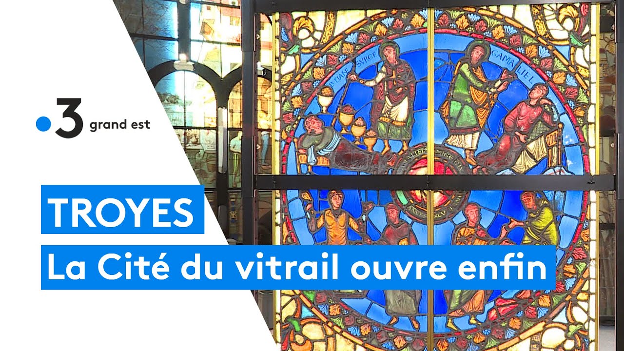 La Cité du vitrail ouvre à Troyes après quatre ans de travaux