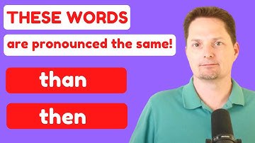 EXAMPLES OF THAN VS. THEN / DICTIONARIES ARE CONFUSED / PRONUNCIATION OF THAN VS. THEN/THEN VS. THAN
