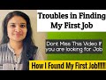 How I Found My First Job| Troubles in Job Searching