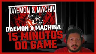 DAEMON X MACHINA - 15 Minutos Do Game