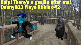 Help! There’s a Gorilla after me! | Danny883 Plays Roblox #2