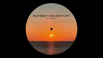 Sunset House Mix I Carlito