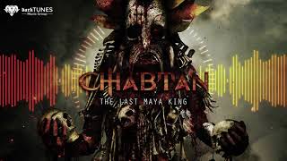 Chabtan - The Last Maya King