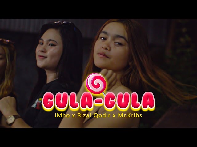 iMho - Gula Gula ft. Rizal Qodir x Mr.Kribs (BoorcaY) class=