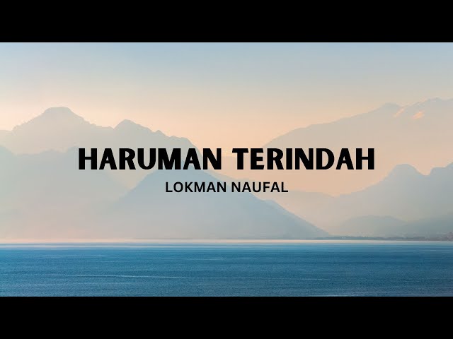 Haruman Terindah - Lokman Naufal (Video Lirik) class=