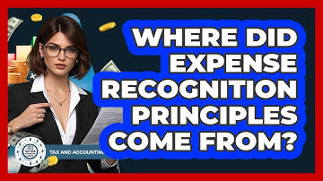 Where Did Expense Recognition Principles Come From? - Tax and Accounting Coach