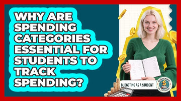 Why Are Spending Categories Essential For Students To Track Spending? - Budgeting as a Student