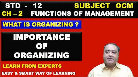 Organising |Importance of organising | chapter 2 Functions of Management Std 12 Ocm | Rakesh Aswani