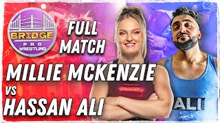 FULL MATCH - Millie McKenzie vs. Hassan Ali - The Debut Show!: Bridge Pro Wrestling