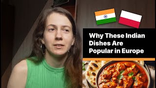 Why These Indian Dishes Are Taking Over European Taste Buds? - My Opinion