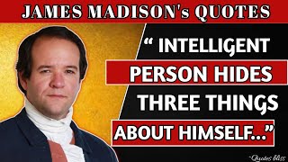 James Madison's Quotes which are better known in youth to not to Regret in Old Age | Quotes Bliss