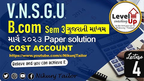S.Y.B.com sem-3 | Cost Account March 2023 Part 4 | VNSGU