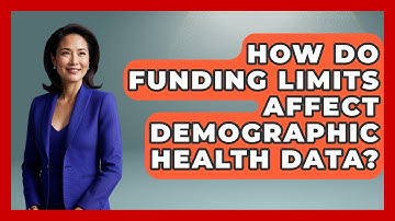 How Do Funding Limits Affect Demographic Health Data? - Demographic Data Answers
