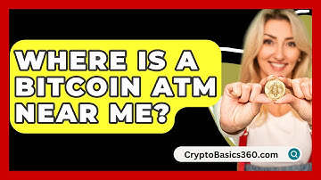 Where Is a Bitcoin ATM Near Me? - CryptoBasics360.com