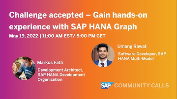 Challenge accepted – Gain hands-on experience with SAP HANA Graph | SAP Community Call