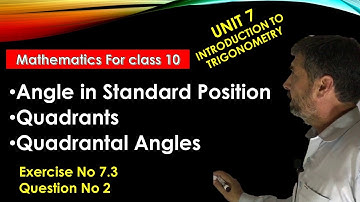 Angle in Standard Position || Quadrants || Quadrantal angles|| Mathematics class 10 || Exercise 7.3
