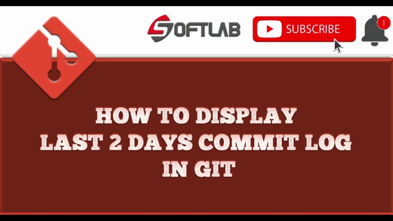 #14 HOW TO DISPLAY LAST 2 DAYS COMMIT LOG IN GIT - YouTube