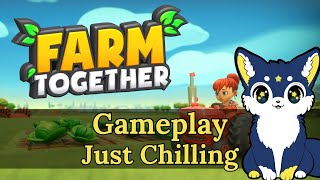 Farm Together | Gameplay - Just Chilling
